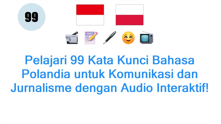 Pelajari 99 Kata Kunci Bahasa Polandia untuk Komunikasi dan Jurnalisme dengan Audio Interaktif!